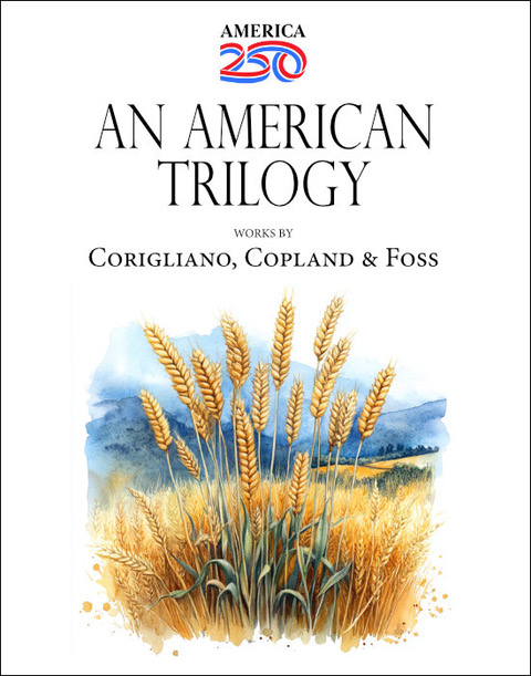 An American Trilogy: Copland, Foss and Corigliano